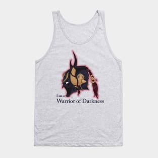 I am a Warrior of Darkness Tank Top